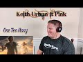 Keith Urban - One Too Many with P!nk (Official Music Video) REACTION Keith Urban - One Too Many with P!nk (Official Music Video) REACTION