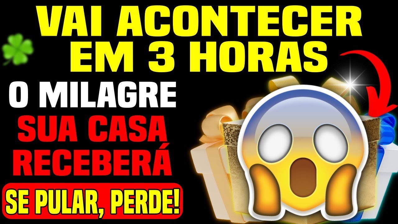 😍 DEUS DIZ: VAI ACONTECER EM 3H… SUA CASA RECEBERÁ - SE VOCÊ ABRIR ESTE VÍDEO! NÃO REJEITE ISSO!