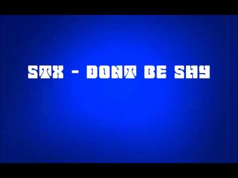 STX - Dont Be Shy