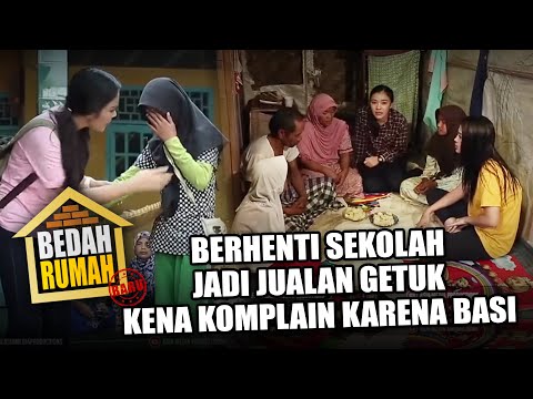 BEDAH RUMAH EPISODE 268 - Berhenti Sekolah Jadi Jualan Getuk, Kena Komplain Karena Basi