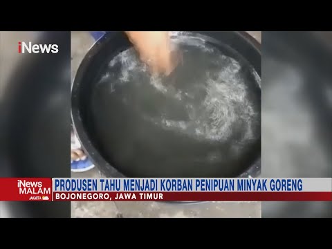 Produsen Tahu di Bojonegoro Jadi Korban Penipuan Minyak Goreng Murah Isi Air #iNewsMalam 10/03