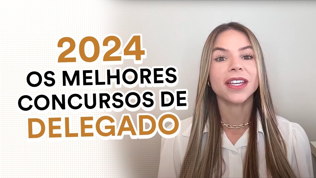 TOP 7 Concursos de Delegado de Polícia para 2024