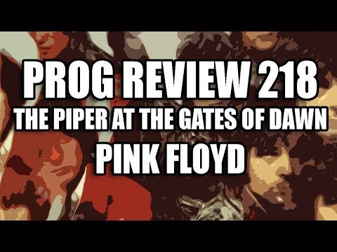 Prog Review 218 - The Piper at the Gates of Dawn - Pink Floyd