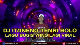 Download lagu DJ ITANENG TENRI BOLO LAGU BUGIS YANG LAGI VIRAL X KHILAF TERBARU - DJ GUNTUR JS mp3