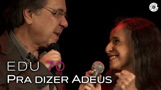 Edu Lobo (feat. Maria Bethânia) - 06 Pra dizer adeus