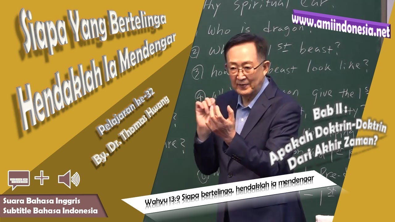 2-32  Siapa Yang Bertelinga Hendaklah Ia Mendengar - BAHASA INGGRIS/INDO SUB - | DOKTRIN AKHIR ZAMAN