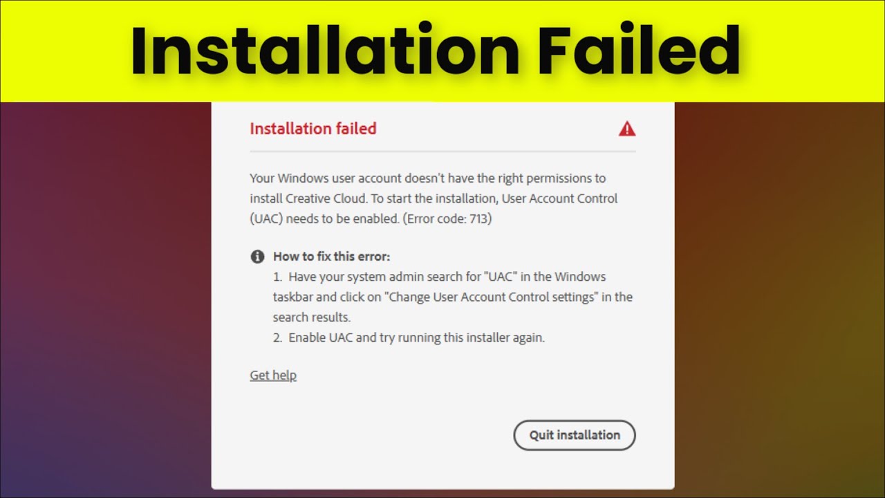 Adobe creative cloud -Installation Failed -User Account Control Needs To Be Enabled  - ErrorCode 713