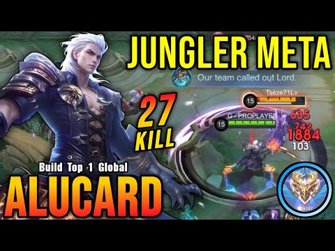 27 Kills!! Jungler META Alucard 100% Deadly!! - Build Top 1 Global Alucard ~ MLBB