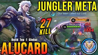 Download lagu 27 Kills!! Jungler META Alucard 100% Deadly!! - Build Top 1 Global Alucard ~ MLBB mp3