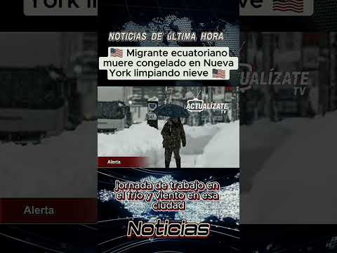 🚨 ¡TRAGEDIA EN NY! Migrante ecuatoriano muere tras jornada extrema en la nieve 🇪🇨❄️