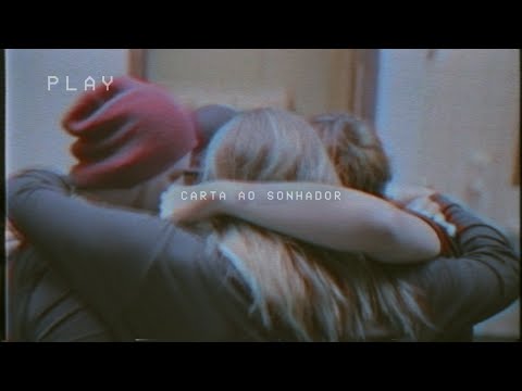 Carta Ao Sonhador video