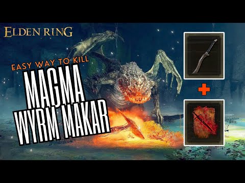 How to kill Magma Wyrm Makar (Really Easy) | 2024