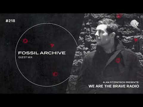 We Are The Brave Radio 218 (Guest Mix from Fossil Archive)