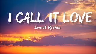 Lionel Richie - I Call It Love Lyrics