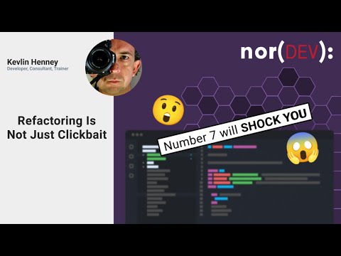 Kevlin Henney - Refactoring Is Not Just Clickbait
