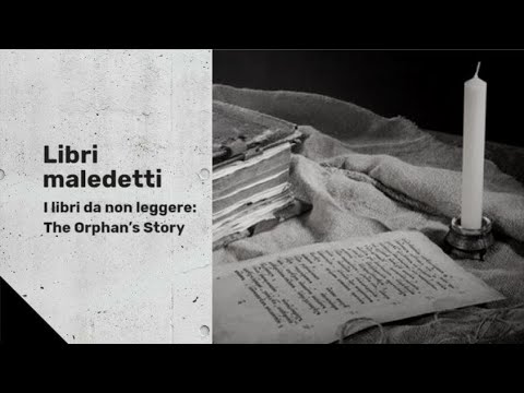 I libri da non leggere: The Orphan’s Story