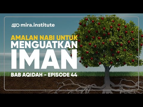 [ Aqidah Eps 44 ] Amalan Nabi untuk Menguatkan Iman - Ustadz Adi Hidayat