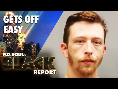 Racist White Man Gets Only 4 Months In Prison On Hate Crime Charge | FOX SOUL's Black Report