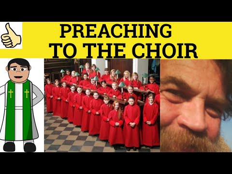 🔵 Preaching to the Choir - Preach to the Choir Meaning - English Idioms