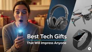 30 Best Tech Gifts 2026 (Must-Have Gadgets That Will Impress Anyone!)