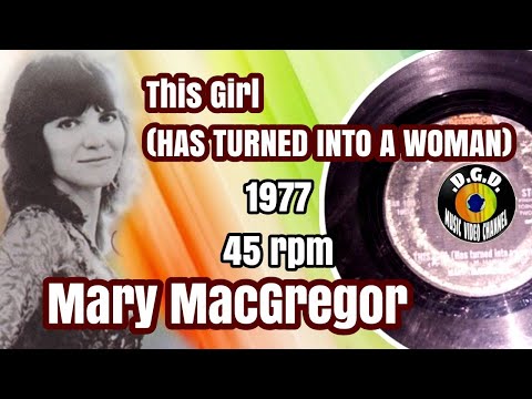 This Girl (Has Turned Into A Woman) (1977) "45 rpm" - MARY MACGREGOR