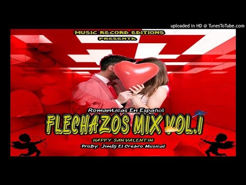 Flechazos Mix Vol.1 Mix Romantico En Español - JimDj El Cerebro Musical