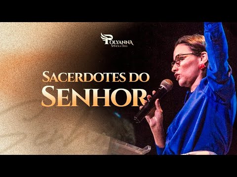 Sacerdotes do Senhor - Polyanna Spínola Dias