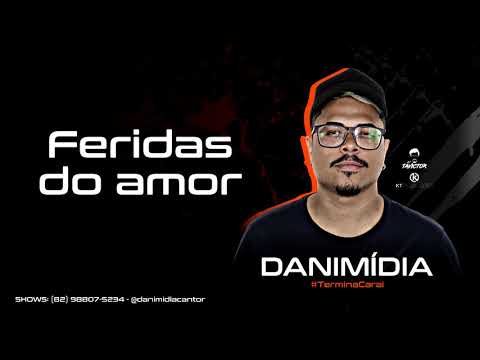Feridas do Amor - Dani Mídia - EP #TerminaCarai - 21/22