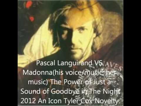 Pascal Languirand VS Madonna - The Power of Just a Sound of Goodbye in The Night