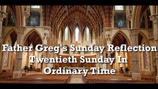 Fr. Greg's Weekly Spiritual Video - Twentieth Sunday in Ordinary Time 08/17/25
