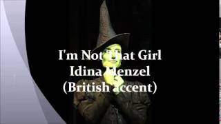 Idina Menzel - I&#39;m Not That Girl (with British accent)