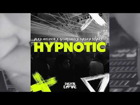 Alex Helder & Glorious & Sasha Start - Hypnotic [Digital Empire]