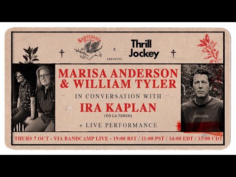 In Conversation: Marisa Anderson & William Tyler with Ira Kaplan (Yo La Tengo)