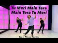 Tu Meri Main Tera Main Tera Tu Meri Title Track Dance Fitness Routine Akshayjainchoreography
