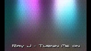 Ray J - Turnin me on [NEW HOT RNB 2011]