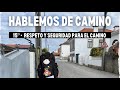 Hablemos de Camino | Expecial Respeto y Seguridad para el camino | camino  de Santiago