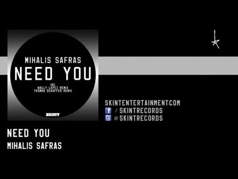 Mihalis Safras - Need You (Original Mix)