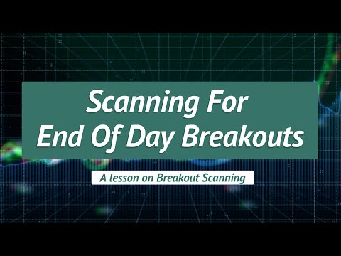 Scanning For End Of Day Breakouts In The Stock Market