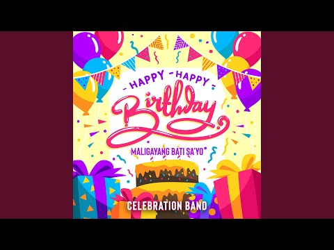 Happy Happy Birthday Maligayang Bati Sa'yo