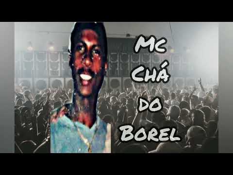 Mc Chá do Borel - Terror de Terceiro de boca é chupeta