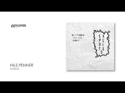 Nils Penner - Bubbles | Exploited