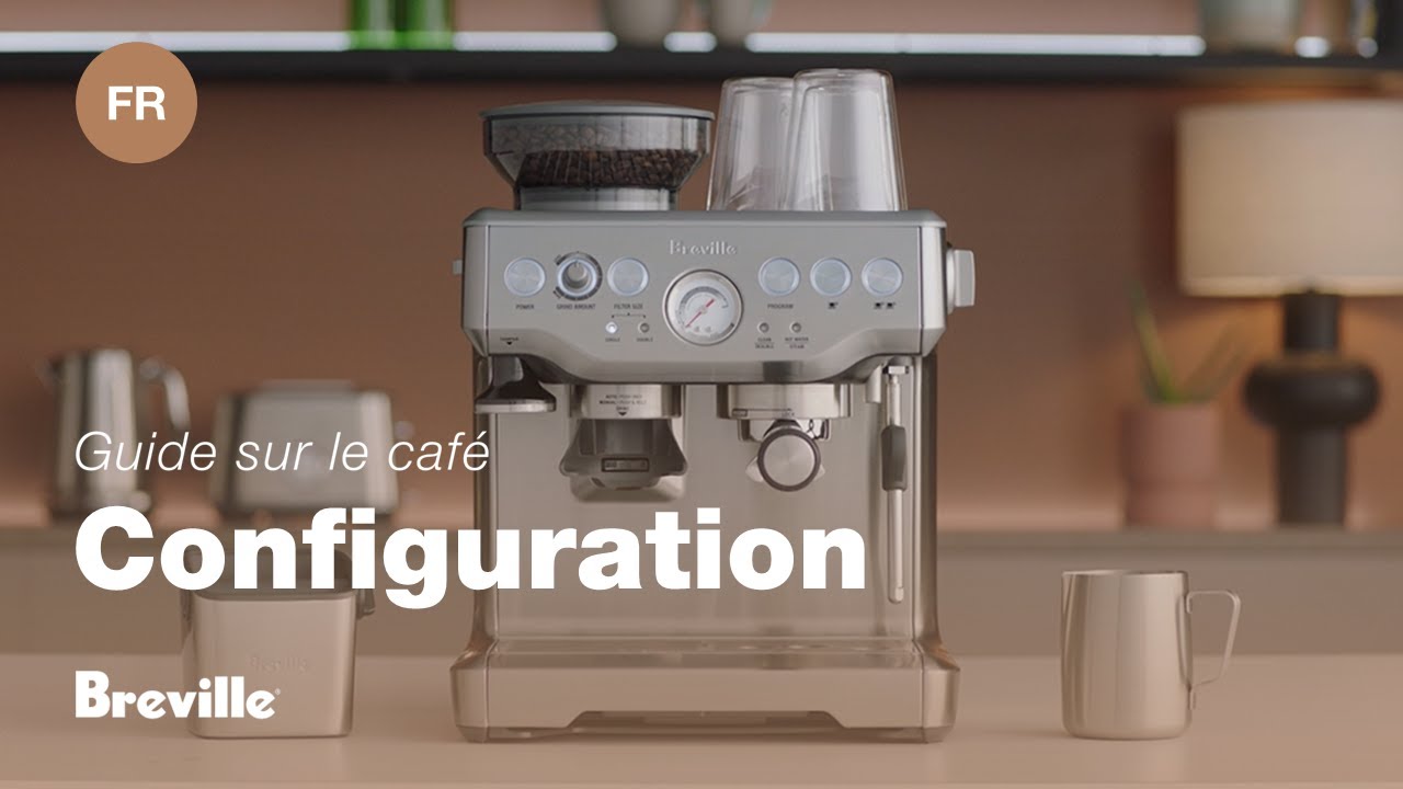 Guide didactique du café Breville - Configuration de votre machine