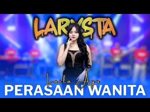 PERASAAN WANITA - LAILA AYU ft. NEW LARYSTA