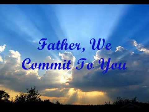 Father We Commit To You video with lyrics (Instrumental)