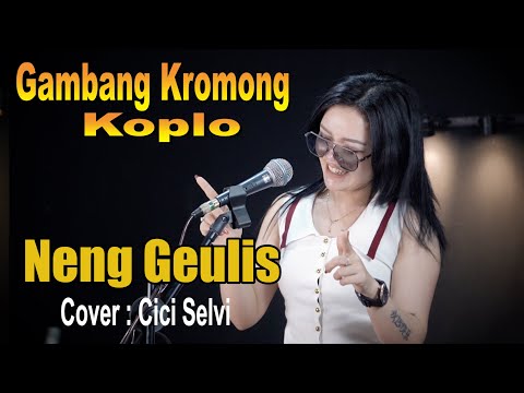 NENG GEULIS -Alfian (Cover by ; Cici Selvi ) Gambang Kromong Koplo