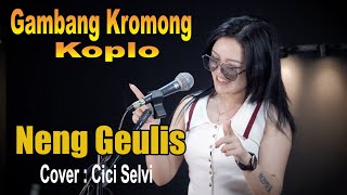 Download lagu NENG GEULIS -Alfian (Cover by ; Cici Selvi ) Gambang Kromong Koplo mp3