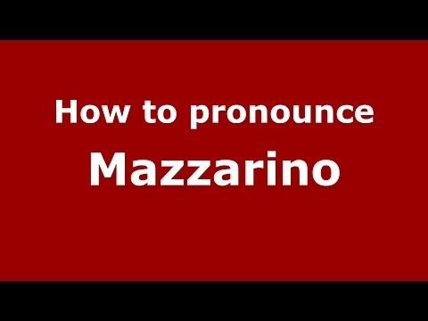 How to pronounce Mazzarino (Italian/Italy) - PronounceNames.com