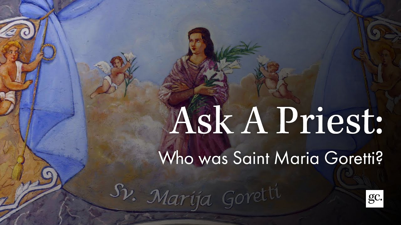 Ask A Priest | Who was Saint Maria Goretti?