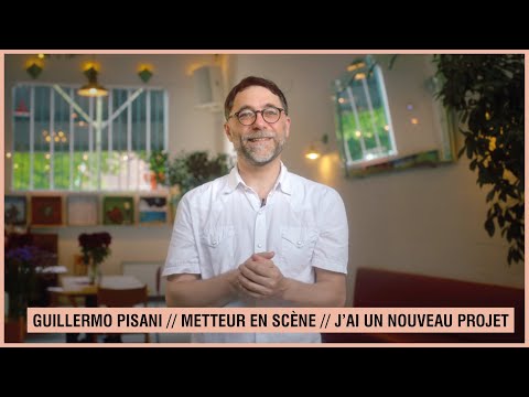 J'AI UN NOUVEAU PROJET // Guillermo Pisani //auteur et metteur en-scène Théâtre de la Tempête