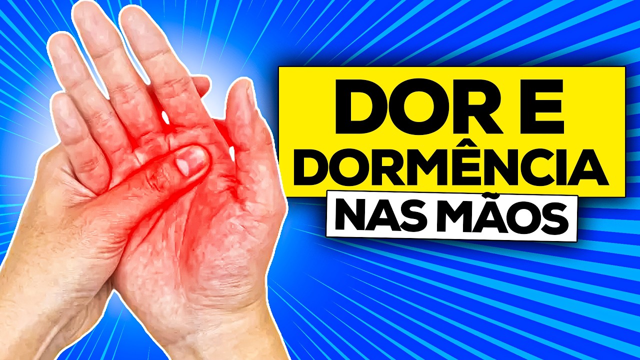 8 Causas de Dor e Dormência Nas Mãos